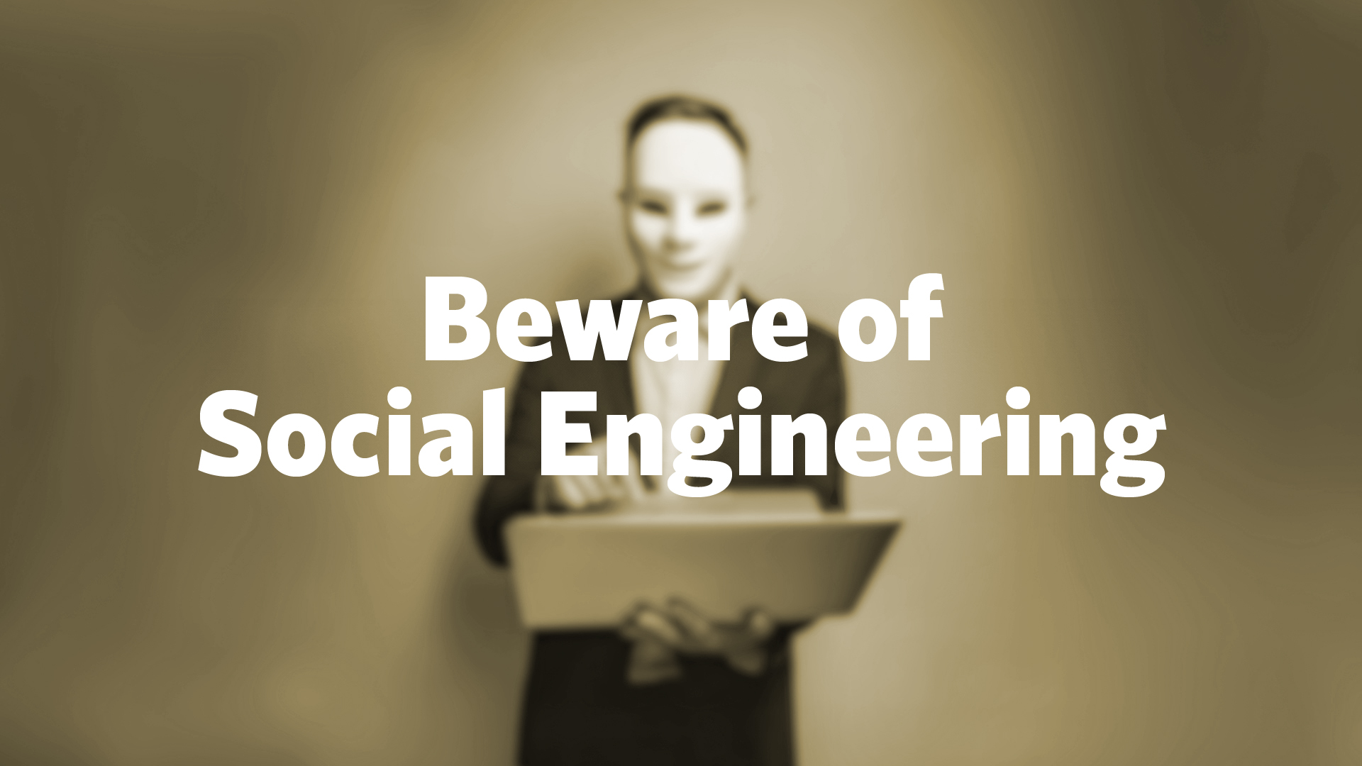 Beware of Social Engineering - Digital Signage