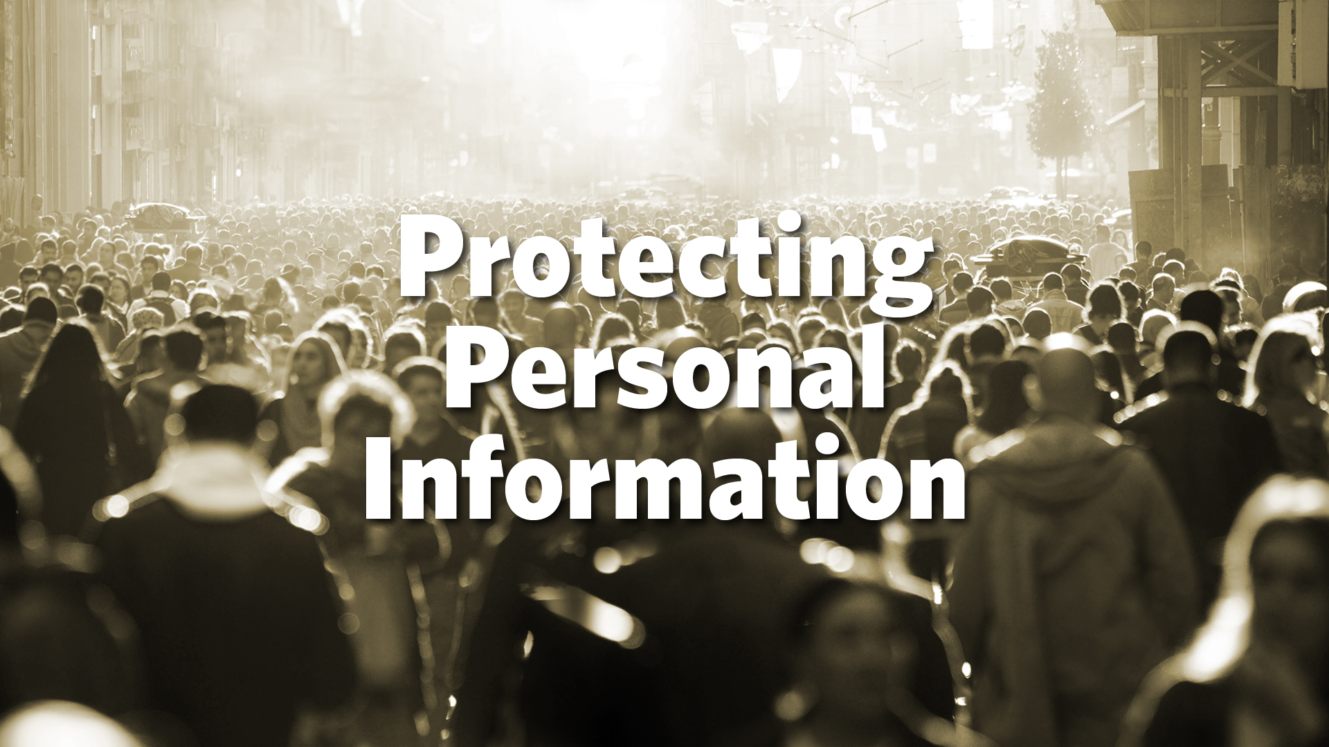 Protecting Personal Information - Digital Signage