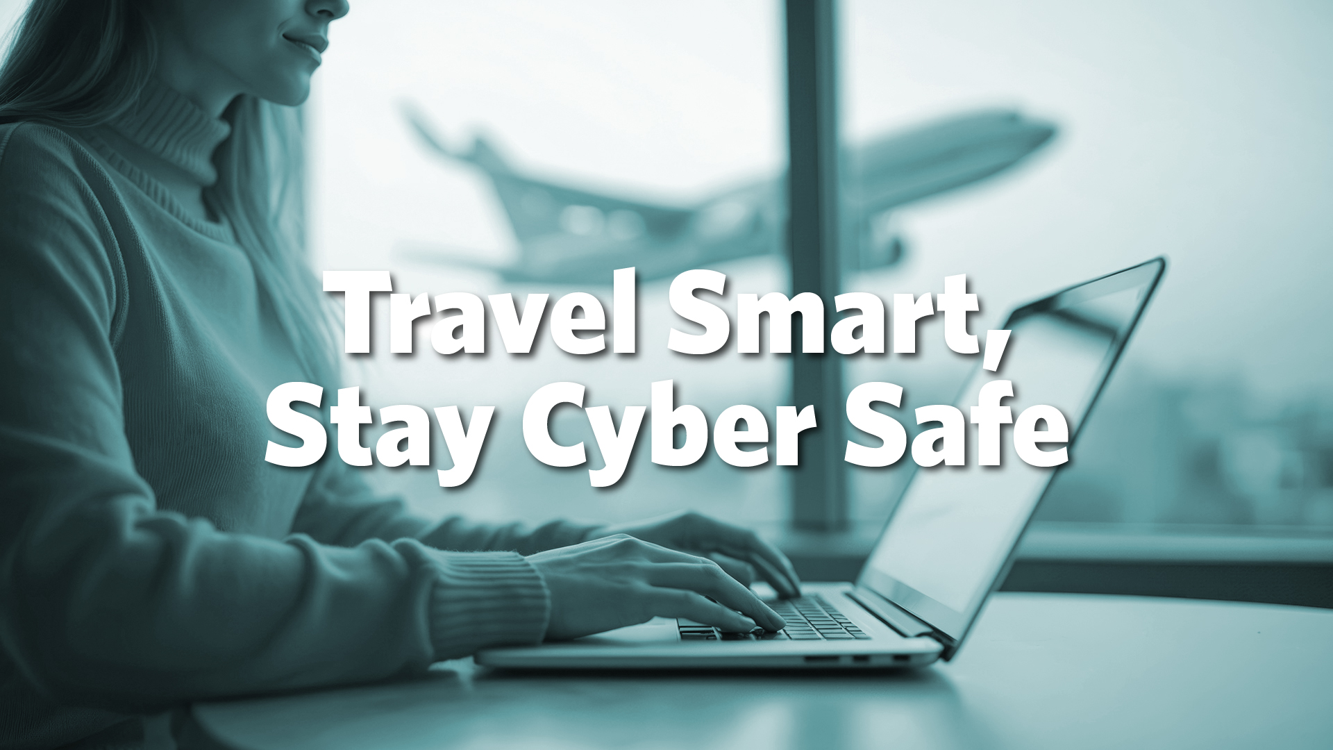 Travel Smart - Stay Cyber Safe - Quiz